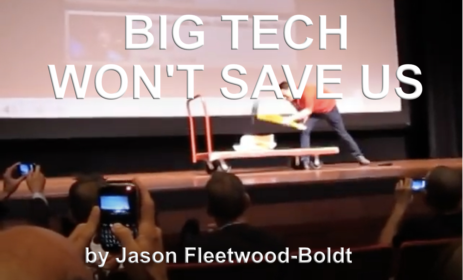 Big Tech Won't Save Us Jason Fleetwod-Boldt